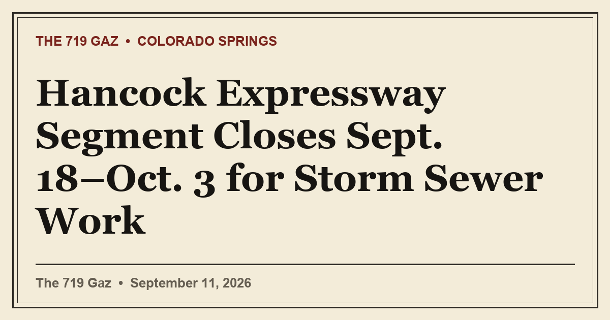 Hancock Expressway Segment Closes Sept. 18–Oct. 3 for Storm Sewer Work