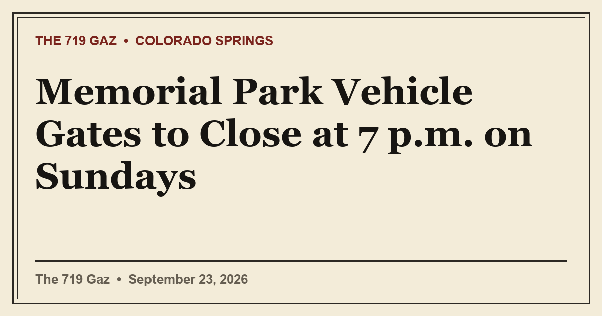 Memorial Park Vehicle Gates to Close at 7 p.m. on Sundays