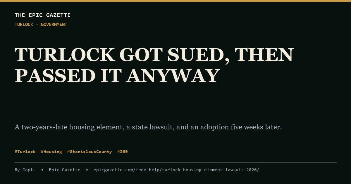 Turlock Got Sued, Then Passed It Anyway -- The Epic Gazette